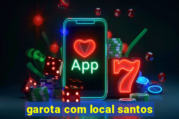 garota com local santos